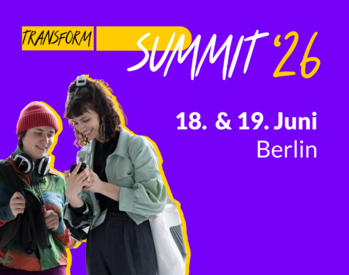 transform_D Summit 2026 - 18. bis 19. Juni 2026 in der Alten Münze in Berlin
