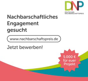 Bewerbungsaufruf Deutscher Nachbarschaftspreis