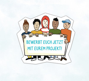 Junge Menschen halten ein Schild, auf der Text steht "Bewerbt Euch jetzt mit Eurem Projekt!", Illustration im Comicstil